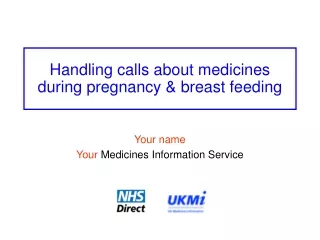 Handling calls about medicines during pregnancy &amp; breast feeding