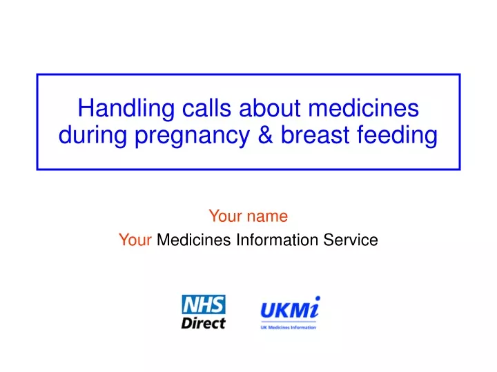handling calls about medicines during pregnancy breast feeding