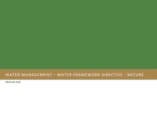 WATER MANAGEMENT – WATER FRAMEWORK DIRECTIVE - NATURE