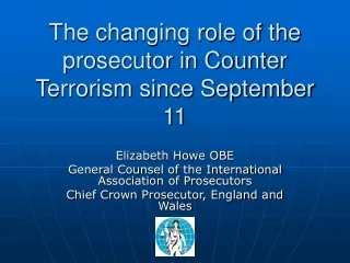 The changing role of the prosecutor in Counter Terrorism since September 11