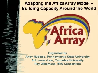 Adapting the AfricaArray Model –  Building Capacity Around the World