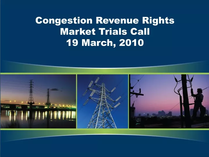 congestion revenue rights market trials call 19 march 2010