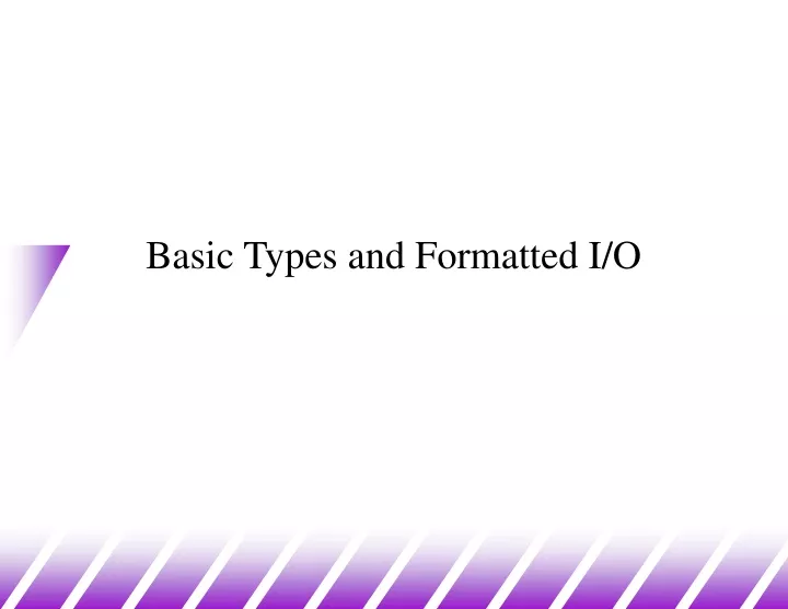 basic types and formatted i o