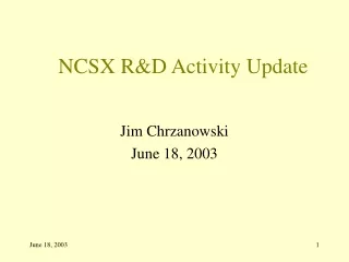 NCSX R&amp;D Activity Update