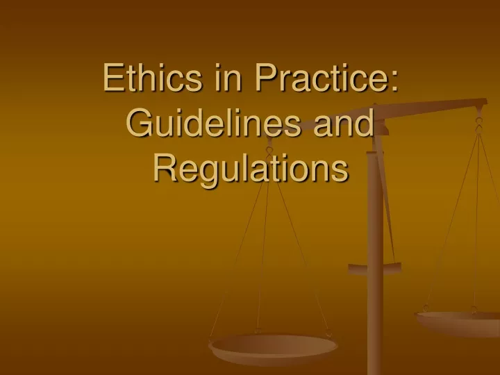ethics in practice guidelines and regulations