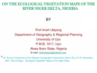ON THE ECOLOGICAL VEGETATION MAPS OF THE RIVER NIGER DELTA, NIGERIA BY Prof Imoh Ukpong
