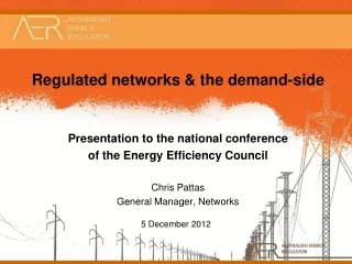 Regulated networks &amp; the demand-side Presentation to the national conference