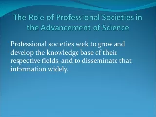 The Role of Professional Societies in the Advancement of Science