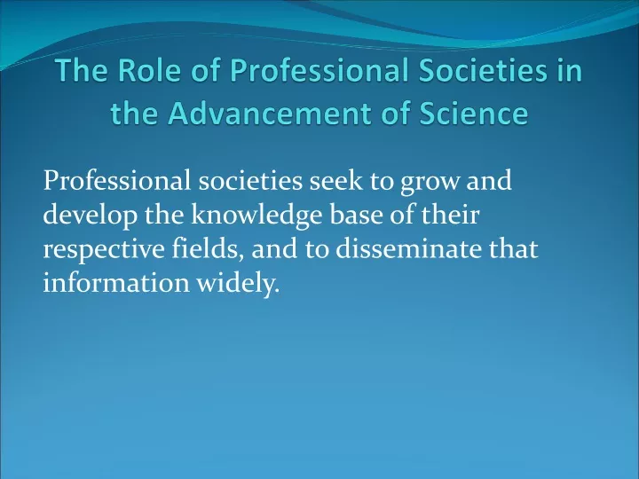 the role of professional societies in the advancement of science