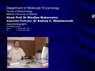 Department of Molecular Enzymology Faculty of Biotechnology, Medical University of Gdansk