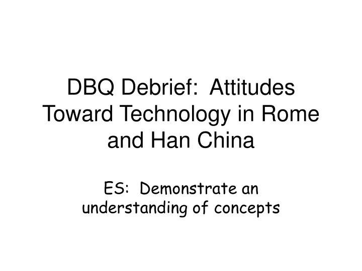 dbq debrief attitudes toward technology in rome and han china