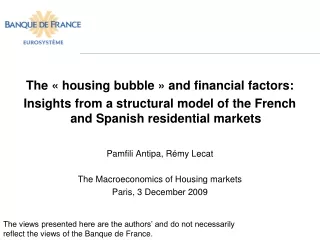 The « housing bubble » and financial factors: