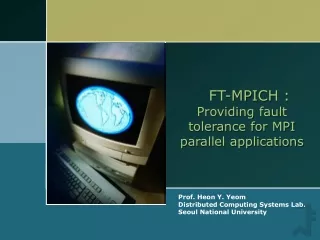 FT-MPICH :  Providing fault tolerance for MPI parallel applications