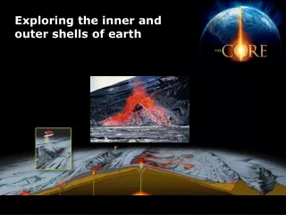 Exploring the inner and outer shells of earth