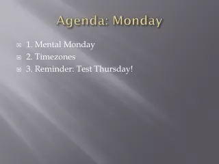 Agenda: Monday