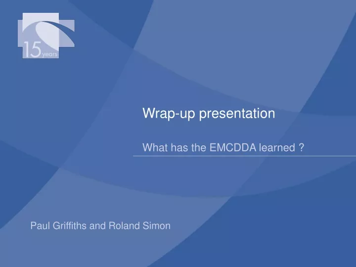 wrap up presentation what has the emcdda learned
