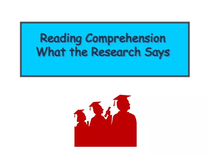 reading comprehension what the research says