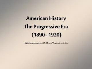Historians call the period from about 1890–1920 the Progressive Era.