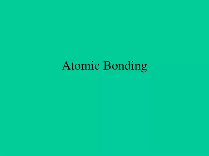 atomic bonding