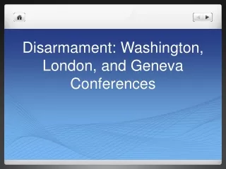 Disarmament: Washington, London, and Geneva Conferences
