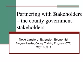 Partnering with $takeholders  – the county government stakeholders