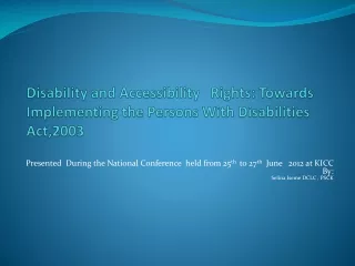 Disability and Accessibility   Rights: Towards Implementing the Persons With Disabilities Act,2003