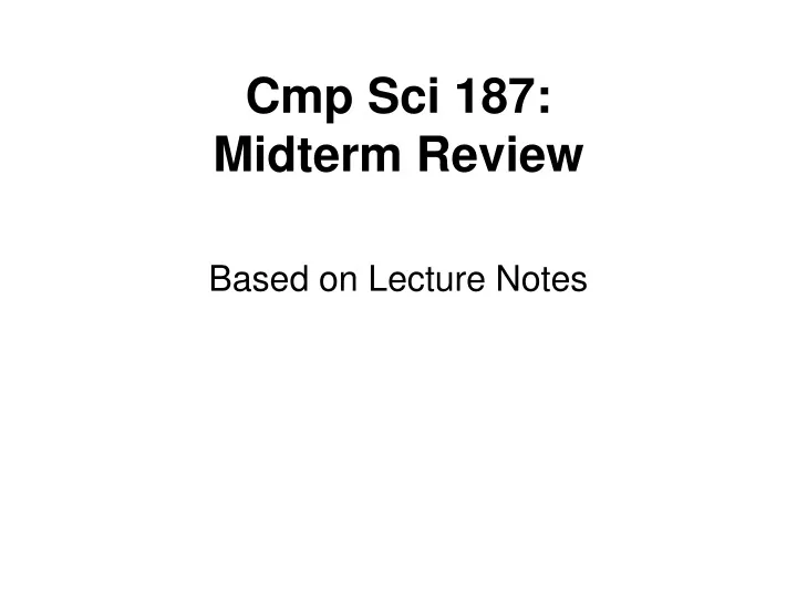 cmp sci 187 midterm review