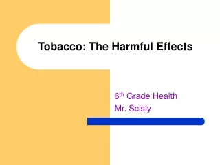 Tobacco: The Harmful Effects