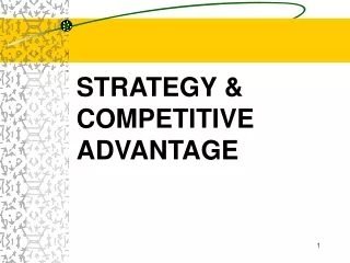 STRATEGY &amp; COMPETITIVE ADVANTAGE