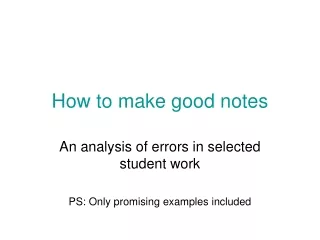 How to make good notes