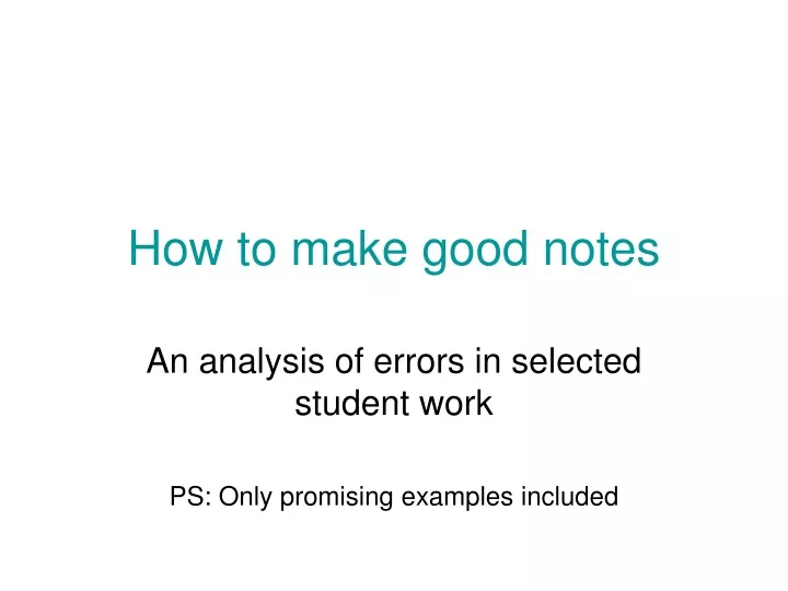 how to make good notes