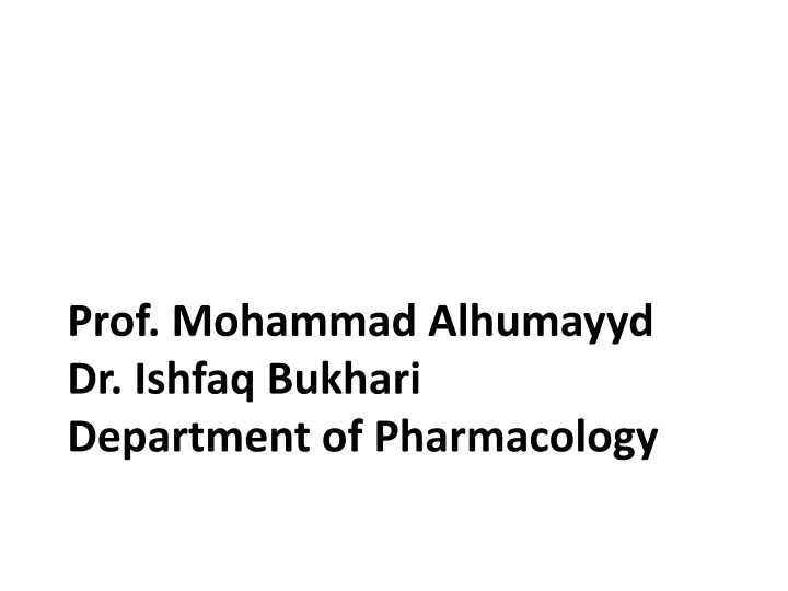 prof mohammad alhumayyd dr ishfaq bukhari department of pharmacology