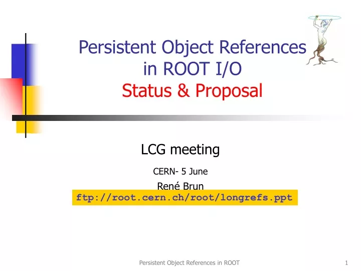 persistent object references in root i o status proposal