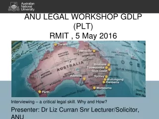 ANU LEGAL WORKSHOP GDLP (PLT) RMIT , 5 May 2016