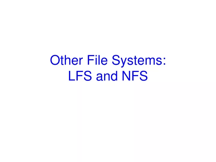 other file systems lfs and nfs