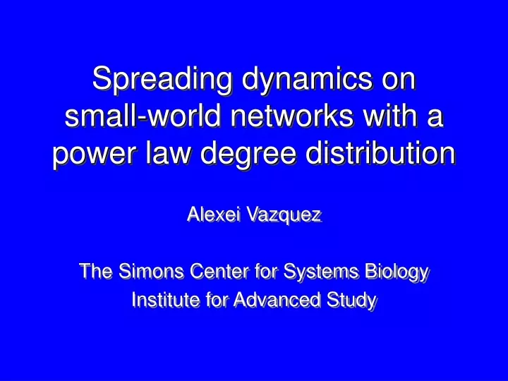 spreading dynamics on small world networks with a power law degree distribution