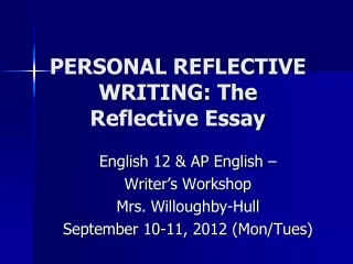 PERSONAL REFLECTIVE WRITING: The Reflective Essay