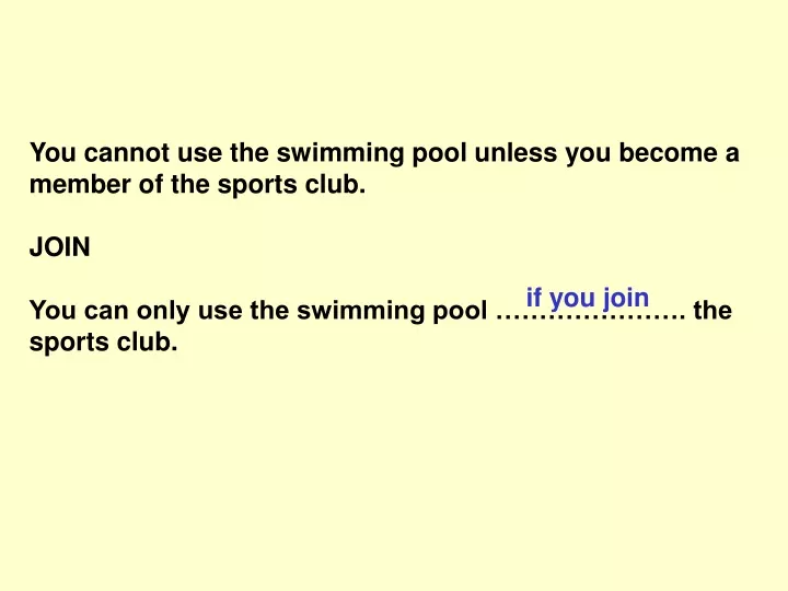 you cannot use the swimming pool unless