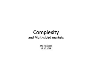 Complexity and Multi-sided markets Ole Hanseth 15.10.2018