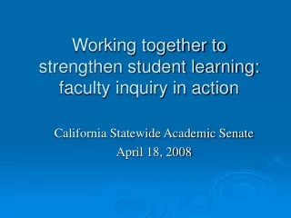 Working together to strengthen student learning: faculty inquiry in action