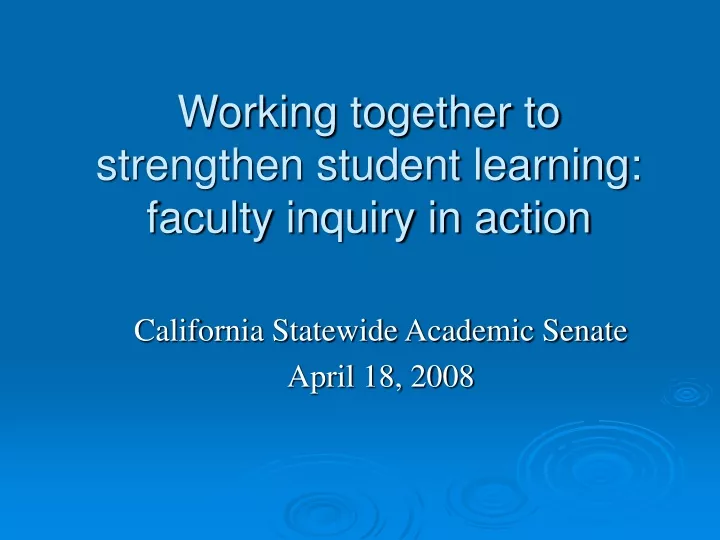 working together to strengthen student learning faculty inquiry in action