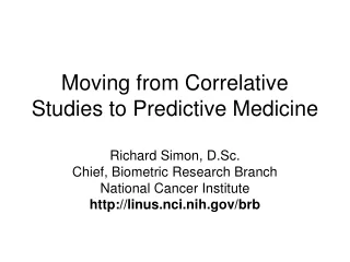 Moving from Correlative Studies to Predictive Medicine
