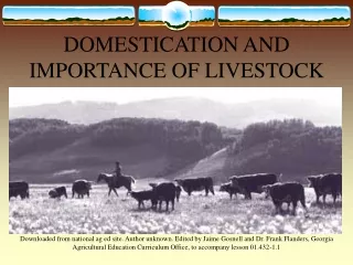 DOMESTICATION AND IMPORTANCE OF LIVESTOCK