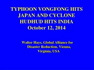 TYPHOON VONGFONG HITS JAPAN AND CYCLONE HUDHUD HITS INDIA October 12, 2014