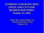 TYPHOON VONGFONG HITS JAPAN AND CYCLONE HUDHUD HITS INDIA October 12, 2014