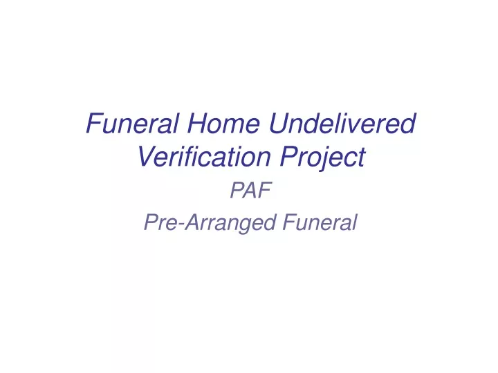 funeral home undelivered verification project