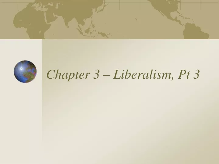 chapter 3 liberalism pt 3