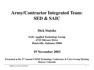 Army/Contractor Integrated Team:   SED &amp; SAIC Dick Stutzke SAIC Applied Technology Group