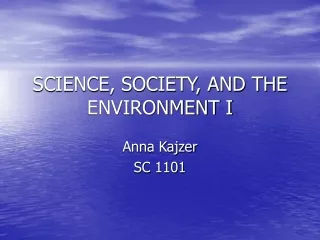 SCIENCE, SOCIETY, AND THE ENVIRONMENT I