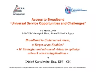 Broadband to Underserved Areas,  a Target or an Enabler?